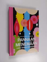 Pannaan menemään : kaksi tarinaa rakkaudesta