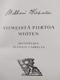 Viimeistä piirtoa myöten : muistelmia elämäni varrelta (signeerattu, numeroitu)