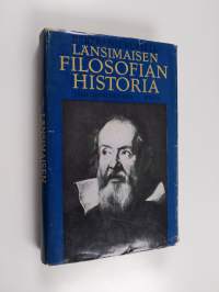 Länsimaisen filosofian historia : poliittisten ja sosiaalisten olosuhteiden yhteydessä varhaisimmista ajoista nykyaikaan asti 2. osa : Uuden ajan filosofia