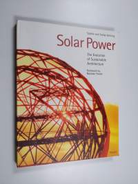 Solar power : the evolution of sustainable architecture : a publication for the READ Group (Renewable Energies in Architecture and Design)