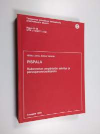 Pispala : rakennetun ympäristön selvitys ja perusparannusohjeisto