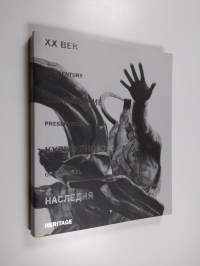 XX Vek : sohranenie kul&#039;turnogo naslediâ = 20th century : preservation of cultural heritage