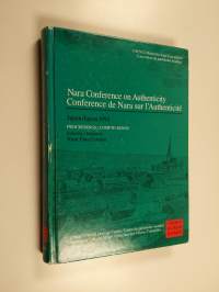 Nara Conference on Authenticity : in relation to the World Heritage Convention : proceedings = Conference de Nara sur l&#039;authenticité dans le cadre de la Conventi...