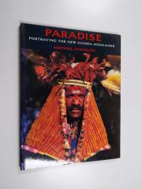 Paradise : portraying the New Guinea Highlands