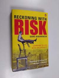 Reckoning with risk : learning to live with uncertainty