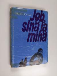 Job, sinä ja minä : kärsimyksen ongelma Jobin kirjan ja nykyhetken valossa