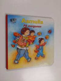 Aamulla = På morgonen