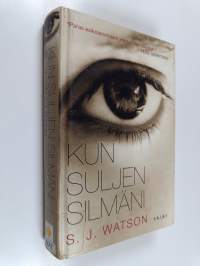 Kun suljen silmäni