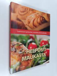 Helposti maukasta : luontaisesti gluteeniton ja maidoton erityisruokavalio