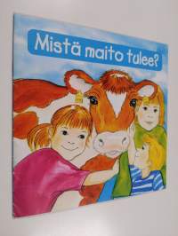 Mistä maito tulee?