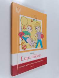 Lupa liikkua : liikuntaleikkejä ja -tuokioita varhaiskasvatukseen