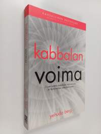 Kabbalan voima : 13 periaatetta haasteiden voittamiseksi ja täyttymyksen saavuttamiseksi