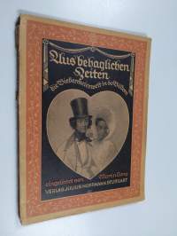Aus behaglichen Zeiten