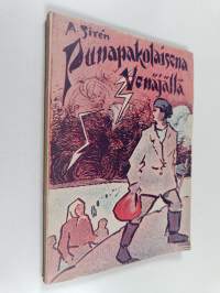 Punapakolaisena Venäjällä : hajamuistelmia pakolaiselämästä