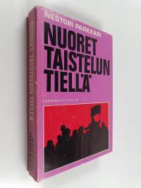 Nuoret taistelun tiellä : Suomen vallankumouksellinen nuorisoliike 1900-1944