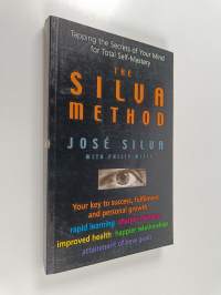 The Silva Method : Tapping the Secrets of Your Mind for Total Self-mastery