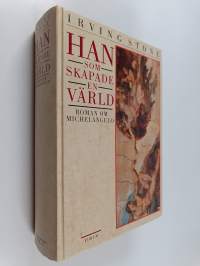 Han som skapade en värld : roman om Michelangelo