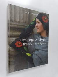 Med egna stygn brodera fritt ur hjärtat