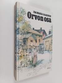 Orvon osa : kertomuksia vuosisadanvaihteen tehtaalaisten elämästä