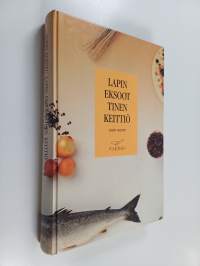 Lapin eksoottinen keittiö = Tapio Sointu&#039;s Lapland à la carte (signeerattu)