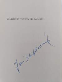 Valkoinen Toyota vei vaimoni : elämänkuvia (signeerattu)
