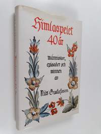 Himlaspelet 40 år : människor, episoder och minnen