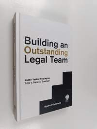 Building an Outstanding Legal Team - Battle-Tested Strategies from a General Counsel