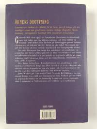 Öknens drottning : Gertrude Bell (1868-1926), äventyrerska, spion, rådgivare till kungar, Lawrence av Arabiens förtrogna