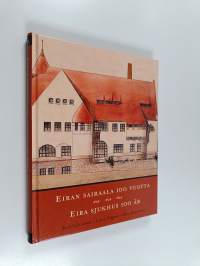 Eiran sairaala 100 vuotta : 1905-2005 = Eira sjukhus 100 år : 1905-2005
