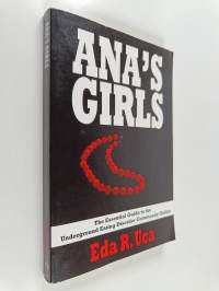 Ana&#039;s Girls : The Essential Guide to the Underground Eating Disorder Community Online