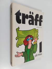 Träff, 1 - På resa