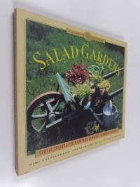 Salad Gardens : Simple Secrets for Glorious Gardens-Indoors and Out