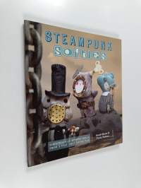 Steampunk Softies : Scientifically-Minded Dolls from a Past That Never Was