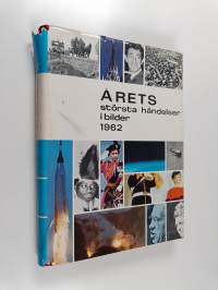 Årets största händelser i bilder 1962