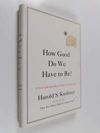 How Good Do We Have to Be? - A New Understanding of Guilt and Forgiveness