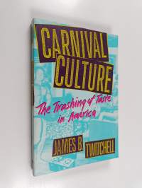 Carnival Culture - The Trashing of Taste in America