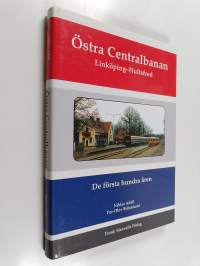 Östra centralbanan : Linköping-Hultsfred : de första hundra åren