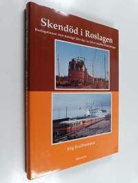 Skendöd i Roslagen : Roslagsbanan som stätsägd järnväg i en tid av snabba förändringar