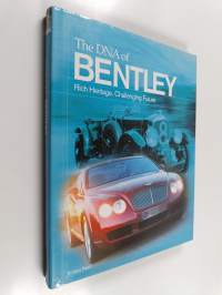 The DNA of Bentley - Rich Heritage, Challenging Future