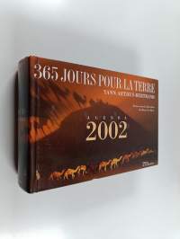 365 jours pour la terre : Agenda 2002 édition millésimée