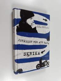 Istället för att bara skrika