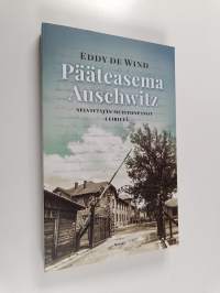 Pääteasema Auschwitz : selviytyjän muistiinpanot leiriltä