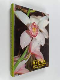 Madeira : kasvit ja kukat - växter och blommor - plantas e flores