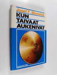 Kun taivaat aukenivat : profeetta Hesekielin avaruusalus ja sen todentaminen uusimman tekniikan avulla