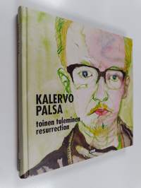Kalervo Palsa : toinen tuleminen = resurrection