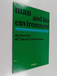 Man and his environment : an overview of Unesco&#039;s involvement