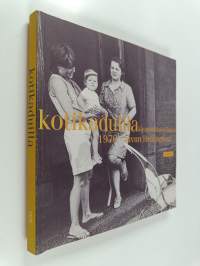 Kotikaduilla : kaupunkilaiselämää 1970-luvun Helsingissä