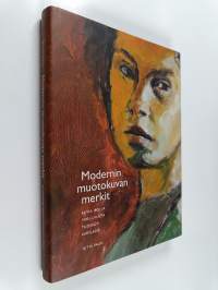 Modernin muotokuvan merkit : kuvia 1800- ja 1900-luvuilta Taidekoti Kirpilässä