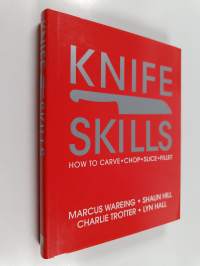 Knife Skills - How to Carve, Chop, Slice, Fillet
