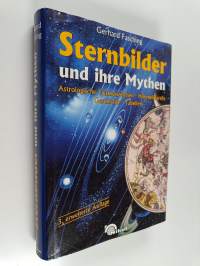 Sternbilder und ihre Mythen : Astrologische Tierkreiszeichen, Himmelskarten, Geschichte, Tabellen